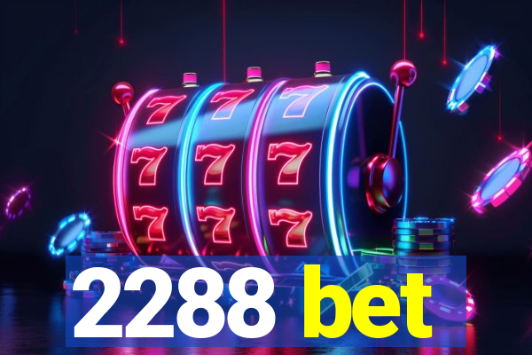 2288 bet